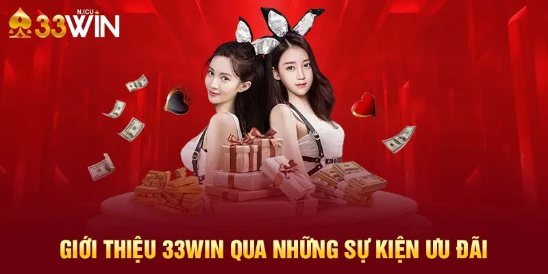 Giới thiệu một số ưu đãi hấp dẫn được giới thiệu 33Win cung cấp cho hội viên