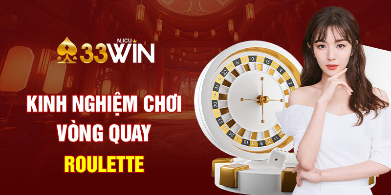 Kinh nghiệm chơi vòng quay Roulette