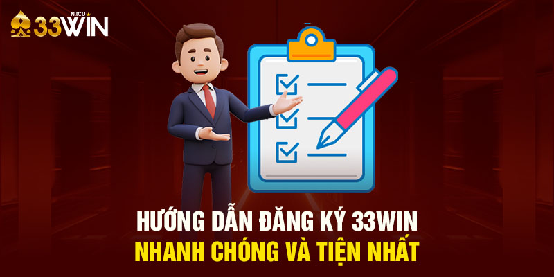 Hướng dẫn đăng ký 33Win cho người mới chơi