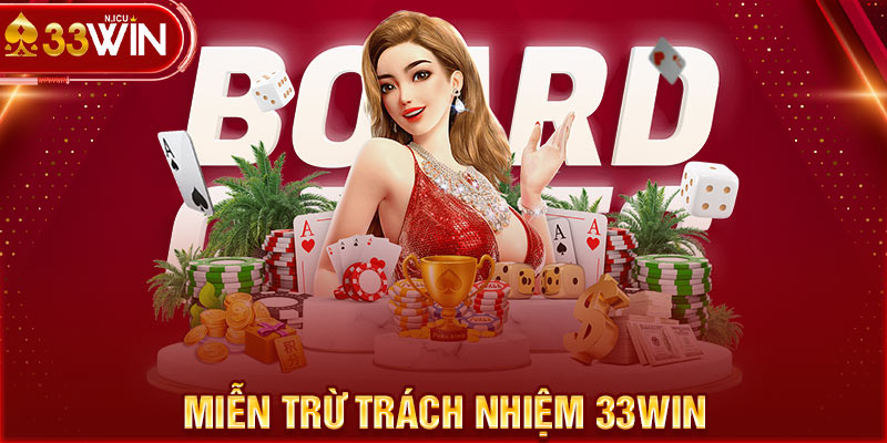 Miễn trừ trách nhiệm 33Win