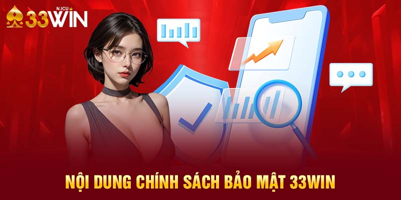 Nội dung chính sách bảo mật 33Win