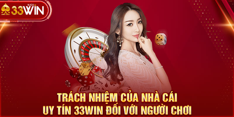 trách nhiệm nhà cái uy tín nhất châu á